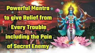 Powerful Mantra to give Relief from Every Trouble including the Pain of Secret Enemy