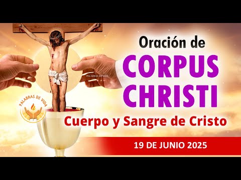 ORACION día de CORPUS CHRISTI ❣️ el cuerpo y la sangre santísimos de Cristo