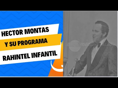 HECTOR MONTAS Y SU PROGRAMA RAHINTEL INFANTIL