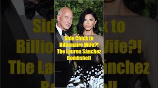 Side Chick to Billionaire Wife?! The Lauren Sánchez Bombshell #shorts