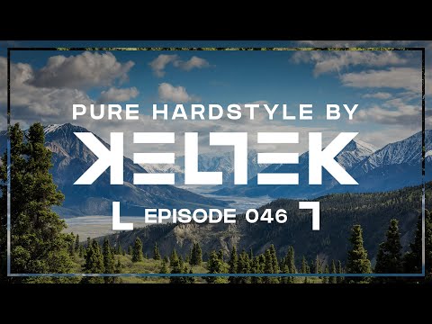 KELTEK Presents | Pure Hardstyle | Episode 046