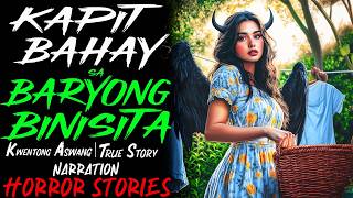 KAPITBAHAY SA BARYONG BINISITA | Kwentong Aswang | True Story