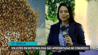 10° CBSoja | Soluções em biotecnologia são apresentadas no congresso