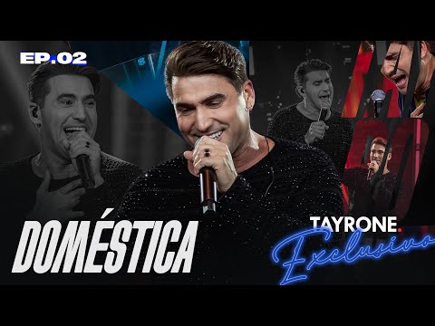 Tayrone - Doméstica (Tayrone Exclusivo)