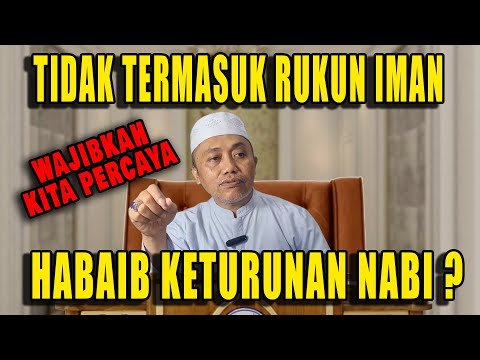 HUKUM PERCAYA HABAIB KETURUNAN NABI ﷺ WAJIBKAH ??? KH. IDRUS RAMLI