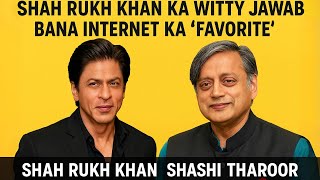SRK's Reply to Shashi Tharoor Breaks the Internet!