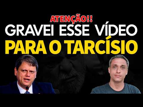 ATENÇAO! Esse vídeo é para o Tarcísio - Governador, o senhor é o alvo do PT agora