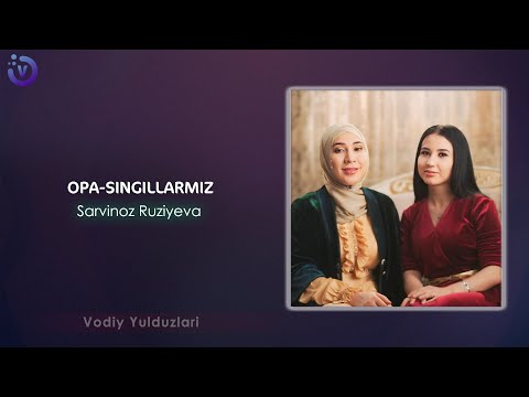 Sarvinoz Ruziyeva - Opa-singillarmiz (music version 2024)