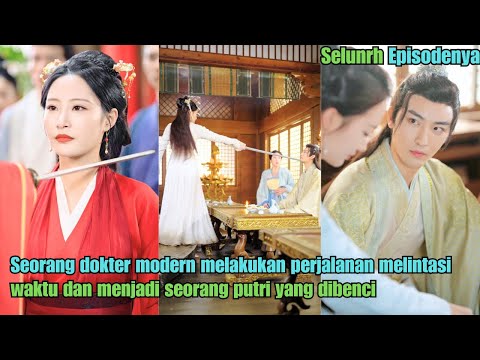 Seorang dokter modern melakukan perjalanan melintasi waktu dan menjadi seorang putri yang dibenci