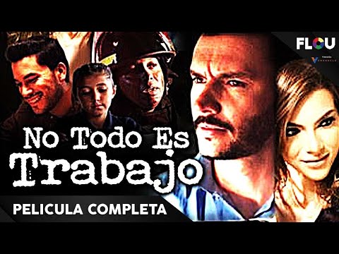 NO TODO ES TRABAJO | 2018 | PELICULA EN ESPANOL LATINO | FLOU TV