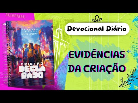 Devocional: 26 de Junho - EVIDÊNCIAS DA CRIAÇÃO |  Cristão Declarado