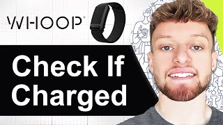 How To Know When Whoop is Fully Charged (Step By Step)