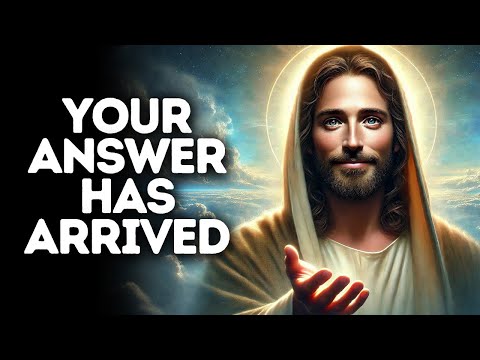 Your Answer Has Arrived | God Says | God Message Today | Gods Message Now | God Message | God Say