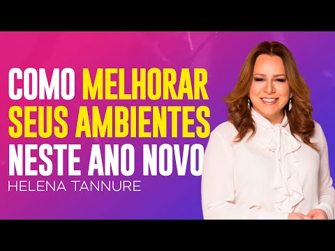 Helena Tannure | 2025 É UM ANO PARA VOCÊ MUDAR DE AMBIENTES