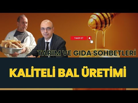 KALİTELİ BAL ÜRETİMİ I TARIM VE GIDA SOHBETLERİ