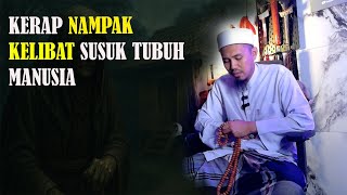 KERAP NAMPAK KELIBAT DI RUMAH