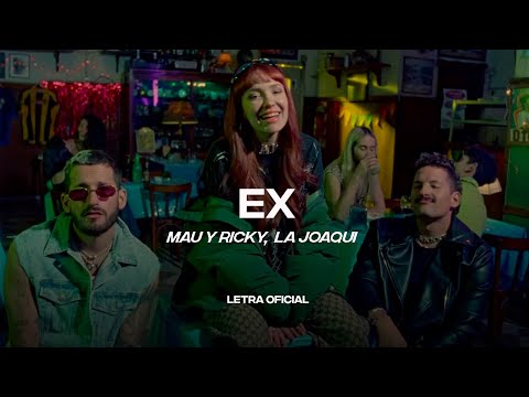 Mau y Ricky, La Joaqui – Ex (Lyric Video) | CantoYo