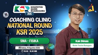 [LIVE] FISIKA SMA | Coaching Clinic National Round KSR 2025