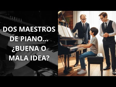 Tener dos maestros de piano - ¿Es posible?