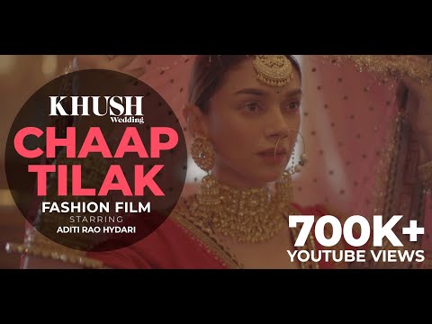 Chaap Tilak | Aditi Rao Hydari | Sabyasachi x Khush Wedding Fashion Film