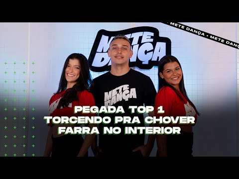 Pegada Top 1 - Torcendo Pra Chover - Farra No Interior (Coreografia) | METE DANÇA