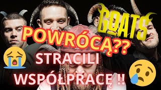 WARDĘGA MÓWI CO DALEJ Z GOATS ! STRACILI DROGĄ WSPÓŁPRACĘ !!