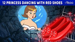 12 Dancing Princess and Dancing.Red Shoes | Tales in Hindi | बच्चों की नयी हिंदी कहानियाँ