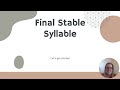 Exploring Final Stable Syllables