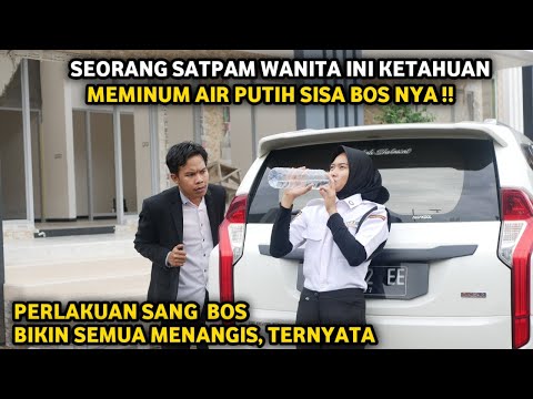 SATPAM WANITA KETAHUAN MEMINUM AIR PUTIH SISA BOS NYA ! PERLAKUAN SANG BOS BIKIN MENANGIS, TERNYATA