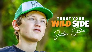 Justin Sather - Trust Your WILD Side (Documentary)