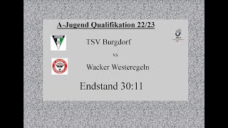 TSV Burgdorf - Wacker Westeregeln A-Jug. Quali 22/23: Endstand 30:11 - Alle Tore im Schnelldurchgang