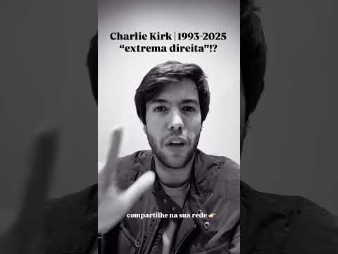 Charlie Kirk 1991-2025 ✝️ “extrema direita”!?