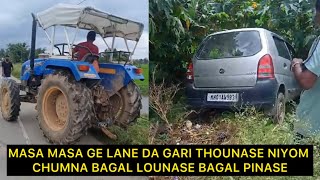 MASA MASA GE LANE DA GARI THOUNASE NIYOM CHUMNA BAGAL LOUNASE BAGAL PINASE