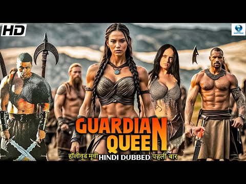 GUARDIAN QUEEN - संरक्षक रानी | Full action Adventure Movie | Hindi Dubbed | Hollywood Hindi Movie