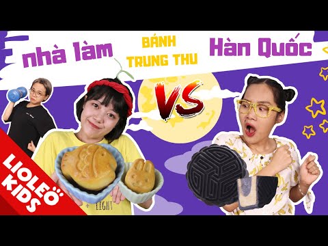 Bánh trung thu nhà làm vs bánh trung thu Hàn Quốc-Món quà bất ngờ ngày Trăng Rằm - TẤM CÁM ĐẠI CHIẾN