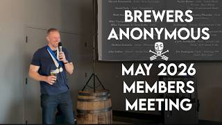 Brewers Anonymous May 2026 Members Meeting