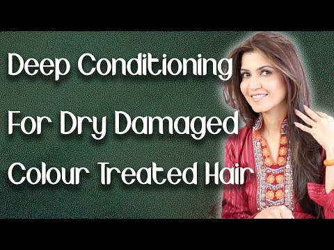 Deep Conditioning For Extremely Dry, Damaged, Frizzy, Colour Treated Hair at Home  - Ghazal Siddique