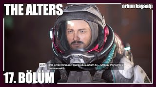 HAİNLERE YARDIM ELİ: BÜYÜKLÜK BİZDE KALSIN... - The Alters Bölüm 17