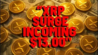 "XRP SURGE INCOMING $13.00" Popular Analyst Predicts