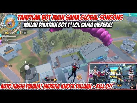 DIKATAIN BOT T*LOL SAMA GLOBAL SONGONG! UJUNGNYA  MEREKA MAT1 DULUAN + GA KILL !!! FREE FIRE MAX