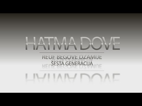 HATMA DOVE  Reuf-begove džamije - šesta generacija