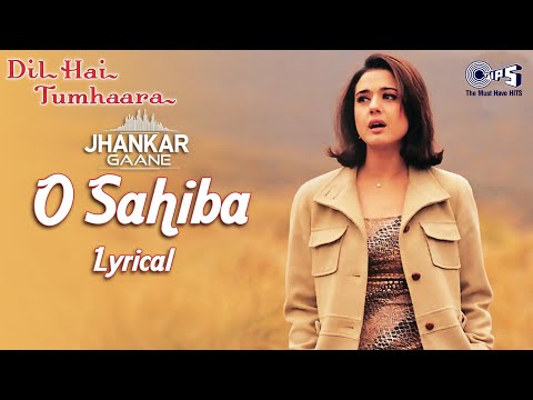 O Sahiba O Sahiba - Lyrical ((Jhankar)) | Sonu Nigam | Kavita Krishnamurthy | Dil Hai Tumhaara