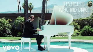 Let's Face The Music And Dance (Audio)