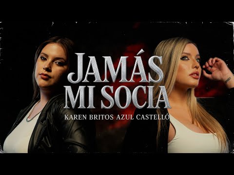 Azul Castelló - Karen Britos - Jamas Mi Socia