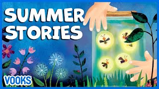 Summer Stories for Kids! | Read Aloud Kids Books | Vooks Narrated Storybooks