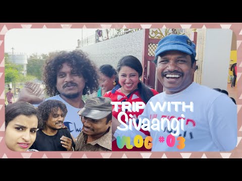 Trip with Sivaangi!! Travel Vlog with Pugazh and Sivaangi!! Part 03