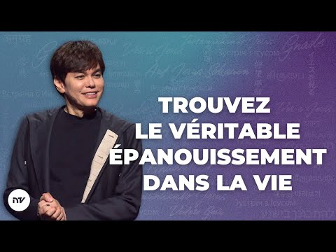 Trouvez le véritable épanouissement dans la vie | Joseph Prince | New Creation TV Français