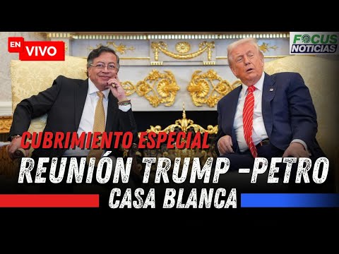 🔴#ENVIVO Reunión DONALD TRUMP y GUSTAVO PETRO ¿De Qué HABLARÁN? Cubrimiento Desde WASHINGTON #Focu