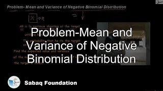 Problem-Mean and Variance of Negative Binomial Distribution
