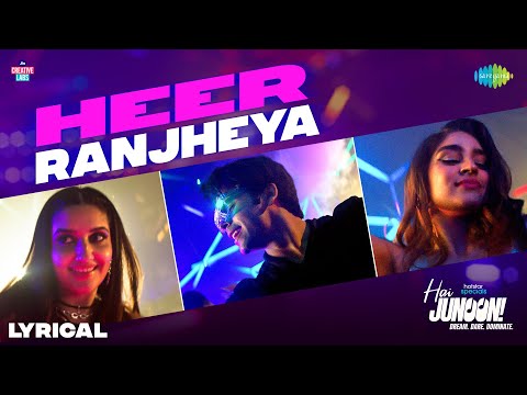Heer Ranjheya - Lyrical | Hai Junoon! | Siddharth Nigam, Yukti Thareja, Saachi B,Aryan K,Deedar Kaur